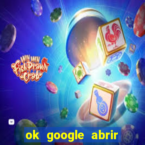 ok google abrir jogo de c****