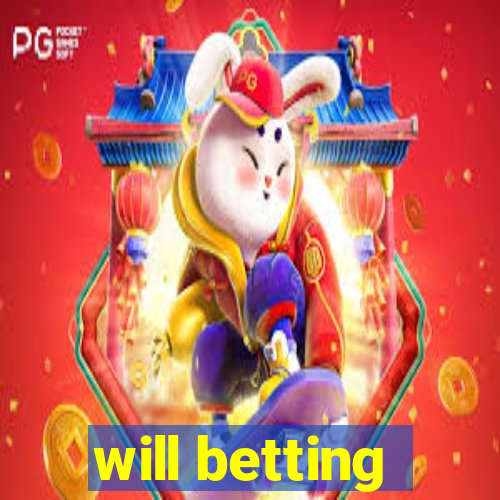 will betting