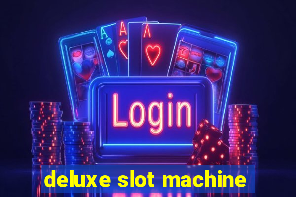 deluxe slot machine