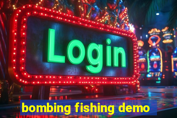 bombing fishing demo