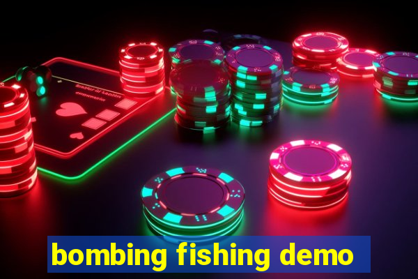 bombing fishing demo