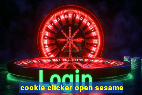 cookie clicker open sesame