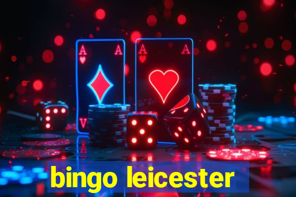 bingo leicester