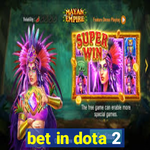 bet in dota 2