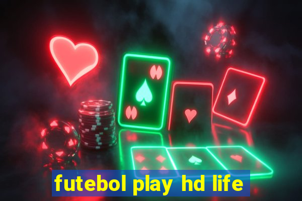 futebol play hd life