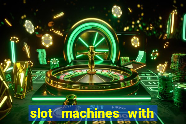 slot machines with free games