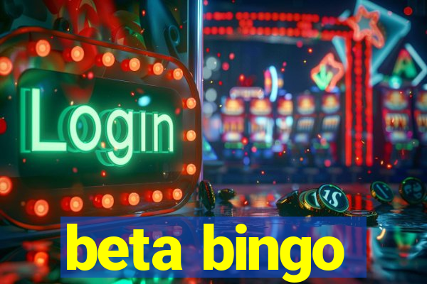 beta bingo