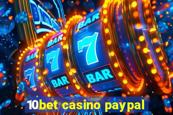 10bet casino paypal