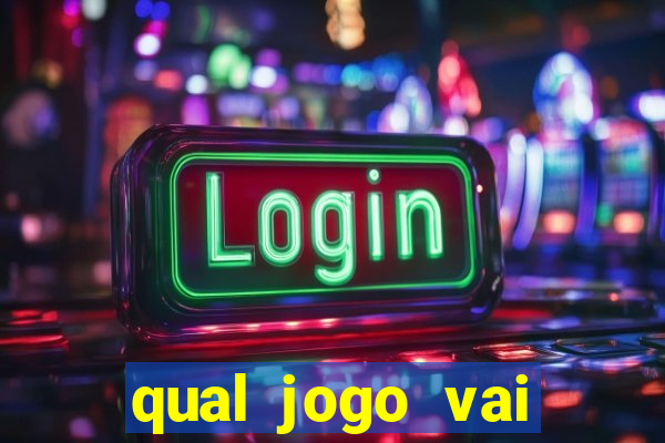 qual jogo vai passa na globo hj