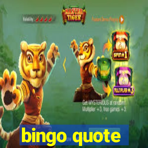 bingo quote