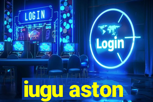 iugu aston