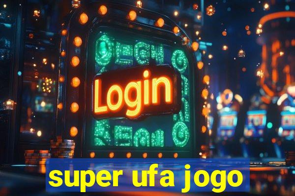 super ufa jogo