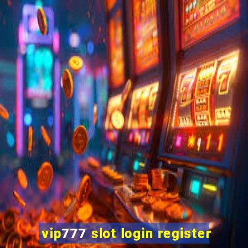 vip777 slot login register