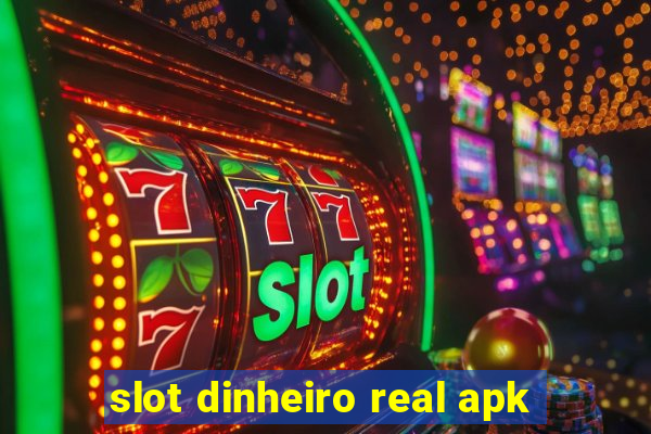 slot dinheiro real apk