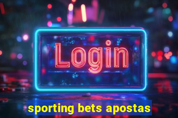 sporting bets apostas