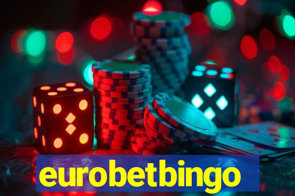 eurobetbingo