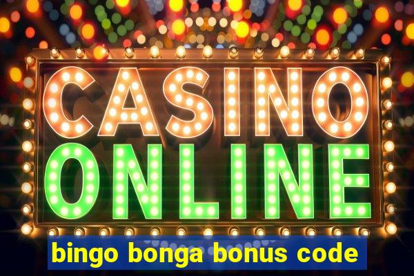 bingo bonga bonus code