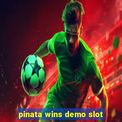 pinata wins demo slot