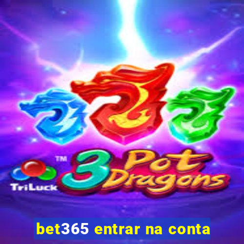 bet365 entrar na conta