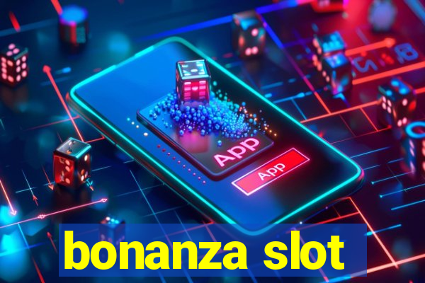 bonanza slot