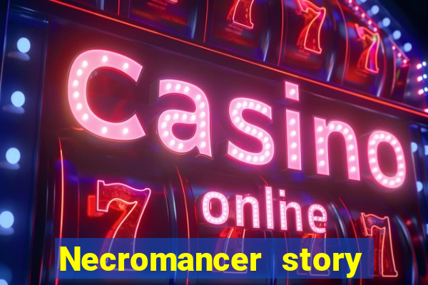 Necromancer story mod apk (unlimited skill points