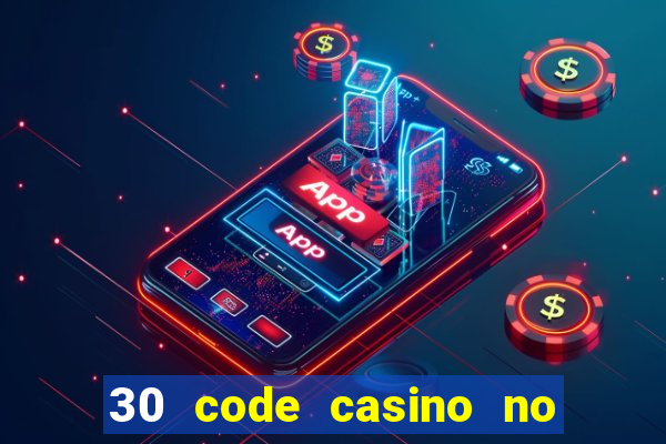 30 code casino no deposit bonus