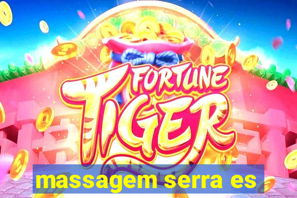 massagem serra es