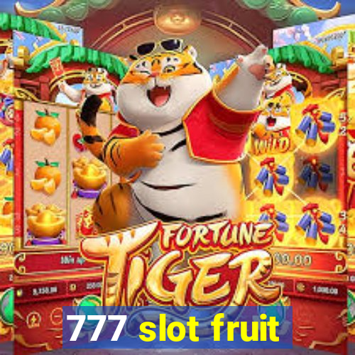 777 slot fruit