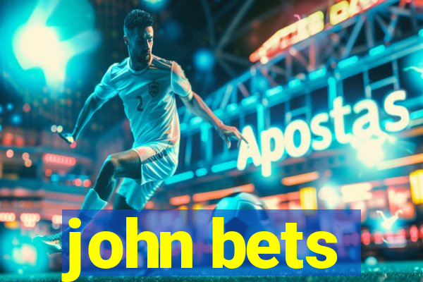 john bets