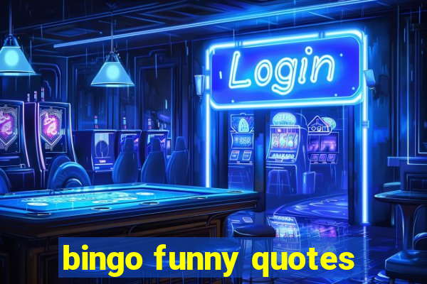 bingo funny quotes