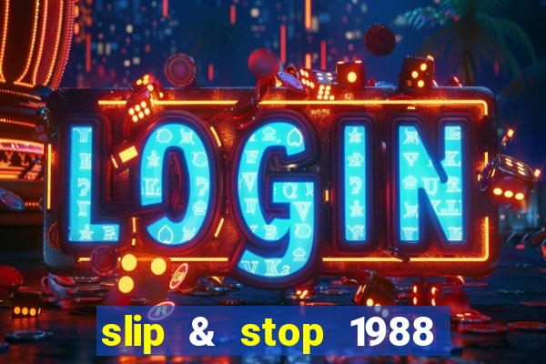 slip & stop 1988 bingo tarte!!!