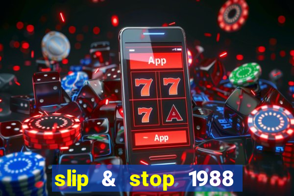 slip & stop 1988 bingo tarte!!!