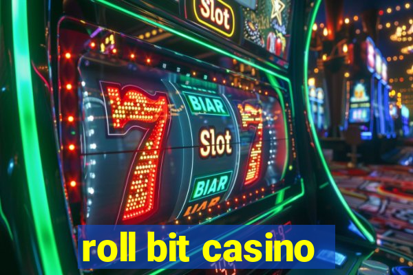 roll bit casino