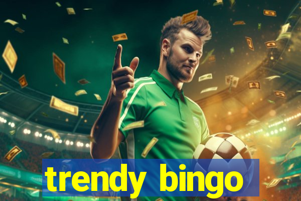 trendy bingo