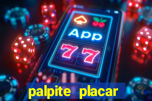 palpite placar exato de hoje