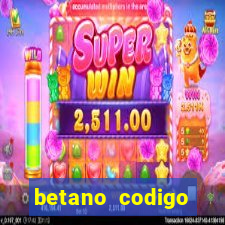 betano codigo promocional casino