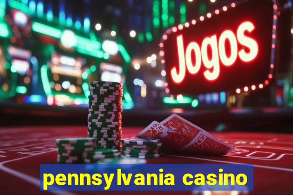 pennsylvania casino