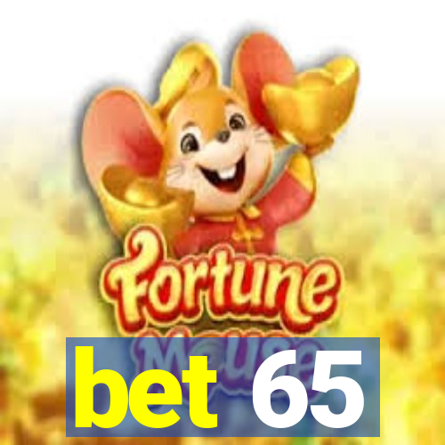 bet 65