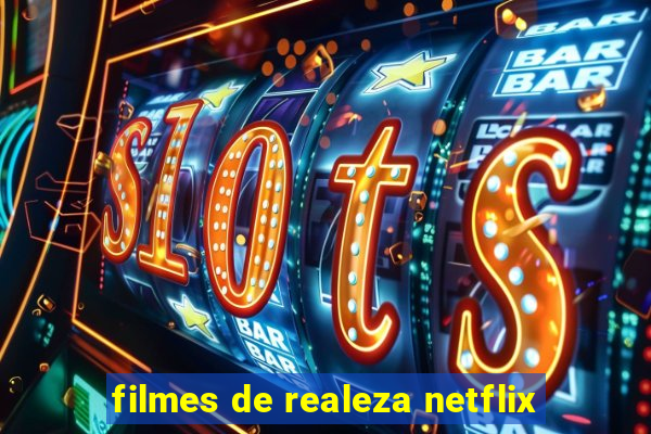 filmes de realeza netflix