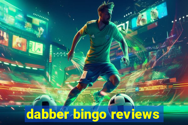 dabber bingo reviews