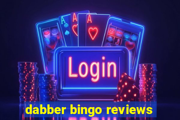 dabber bingo reviews