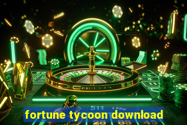 fortune tycoon download