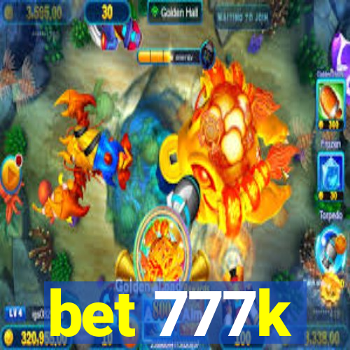 bet 777k