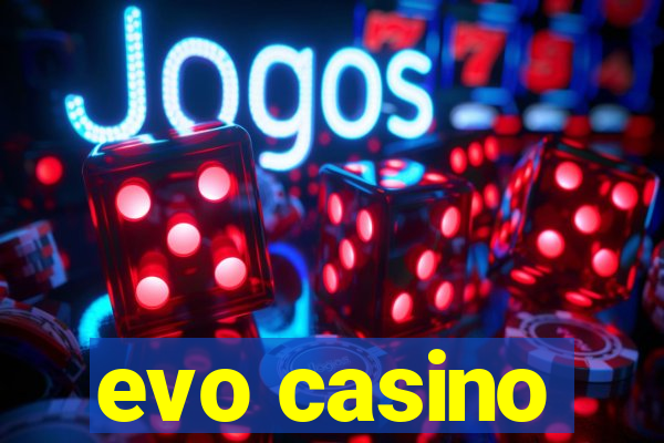 evo casino