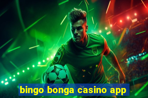 bingo bonga casino app