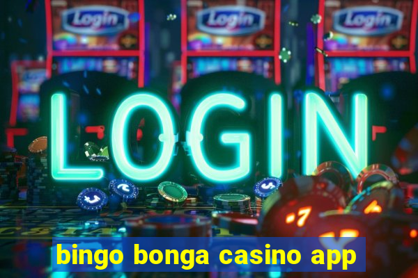 bingo bonga casino app