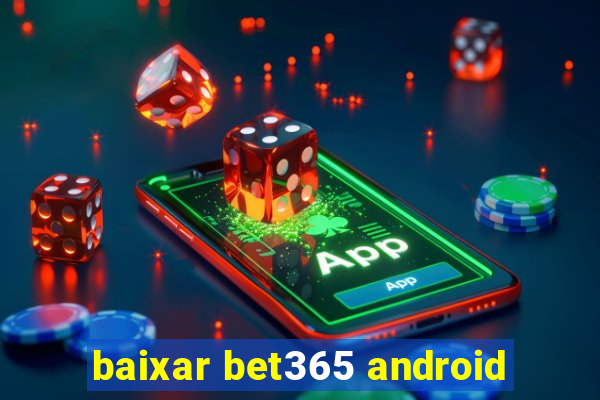 baixar bet365 android