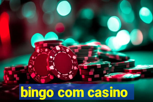 bingo com casino