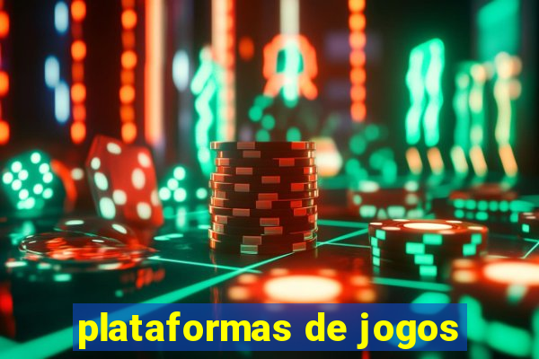 plataformas de jogos