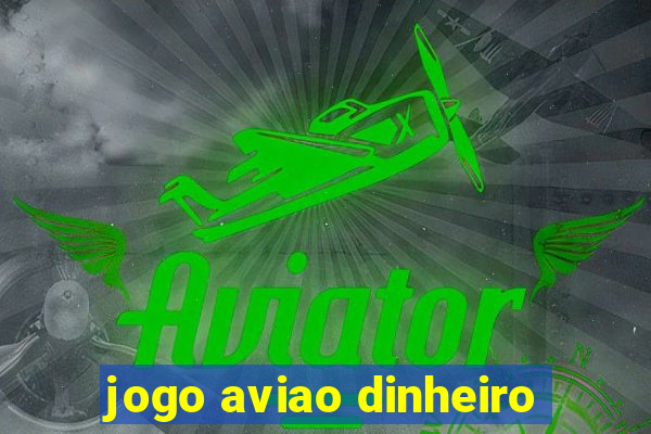 jogo aviao dinheiro